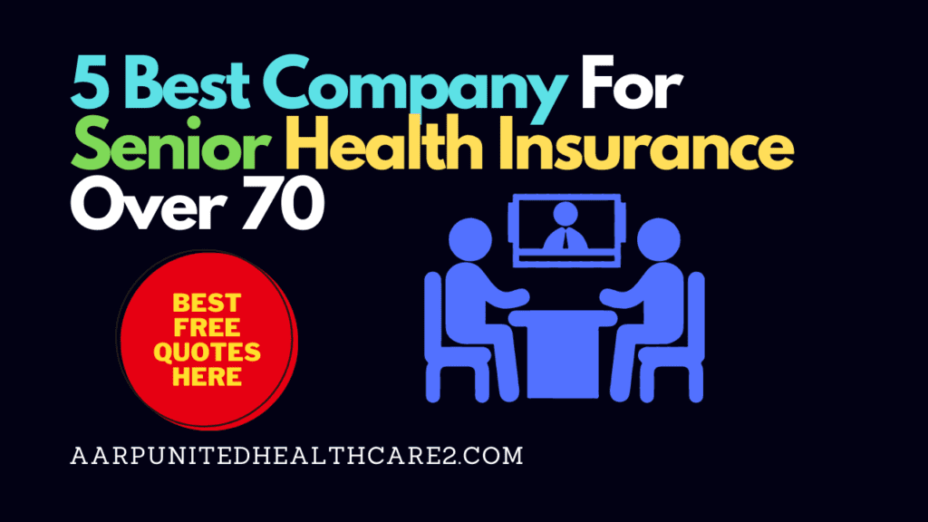 Best Company For Senior Health Insurance Over 70