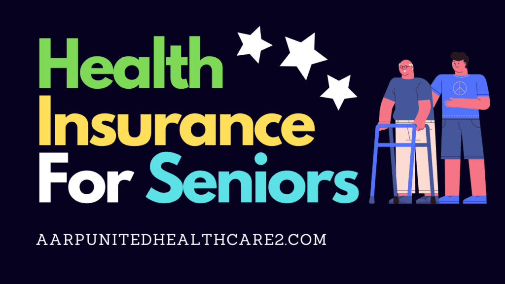 Health Insurance For Seniors Plan