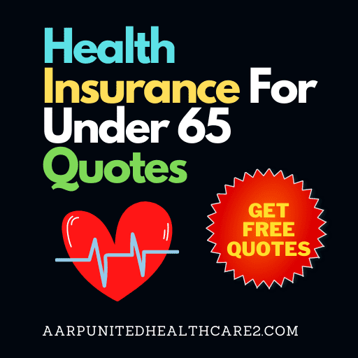Health Insurance For Under 65 Quotes