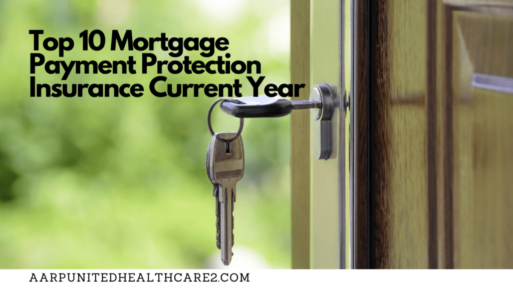 Top 10 Mortgage Payment Protection Insurance