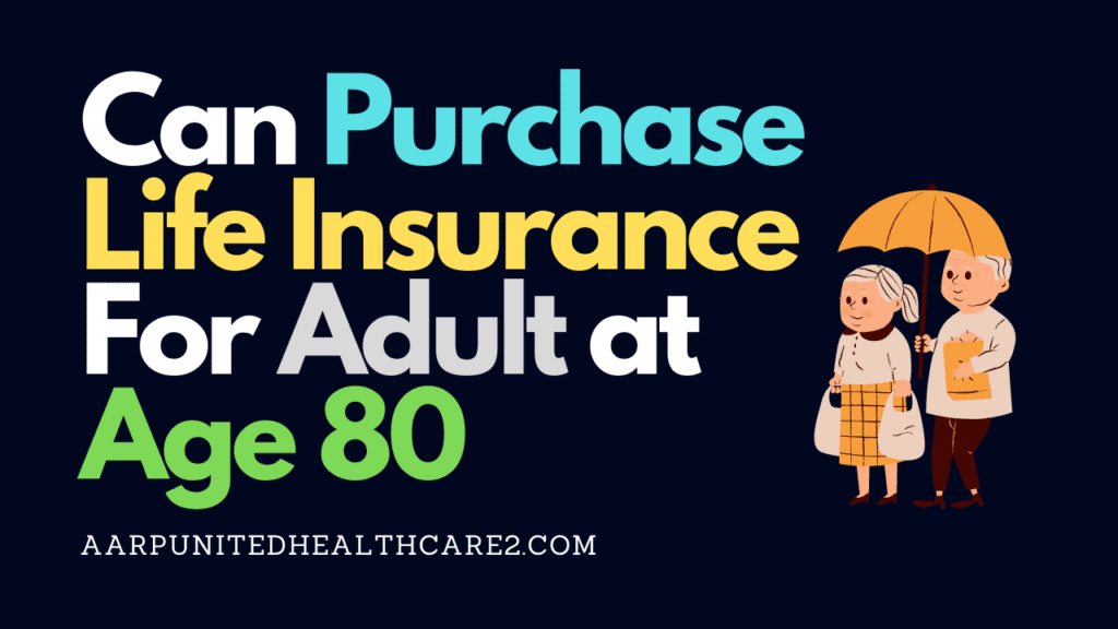 Life Insurance For Adult at Age 80