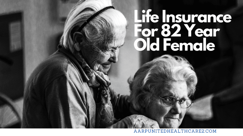 Life Insurance For 82 Year Old