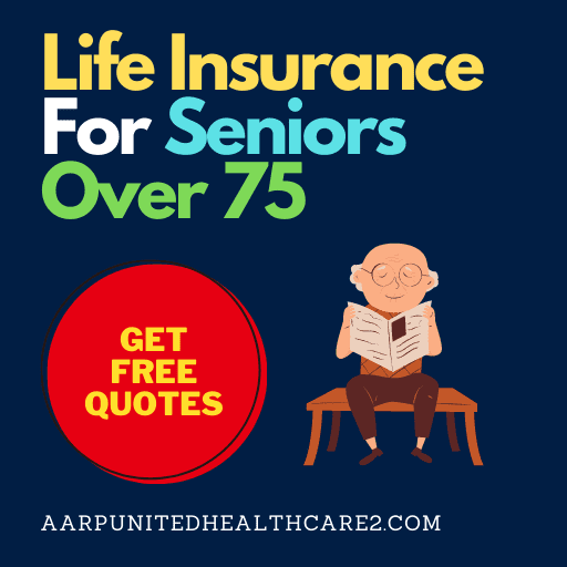 Life Insurance for Seniors Over 75 Quotes