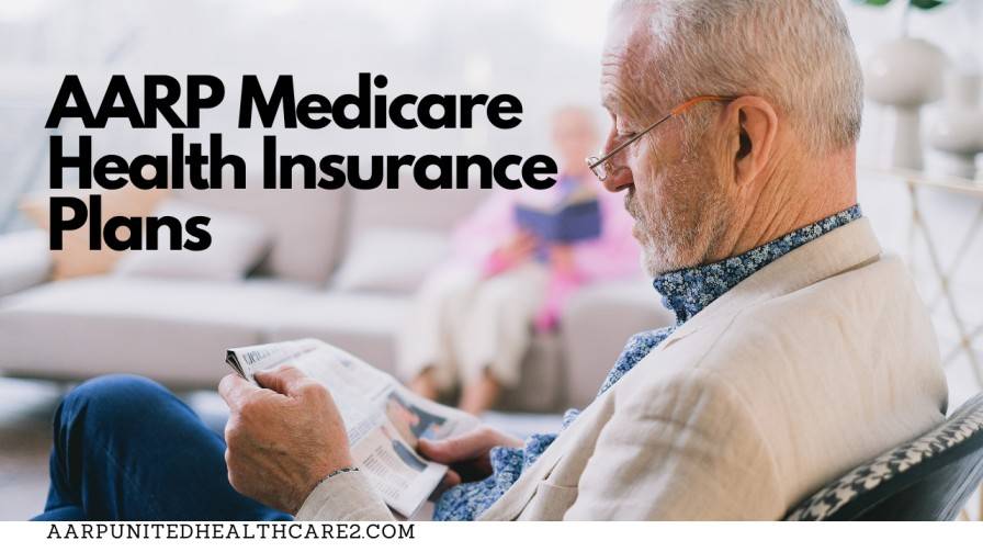 AARP Medicare Health Insurance Plans