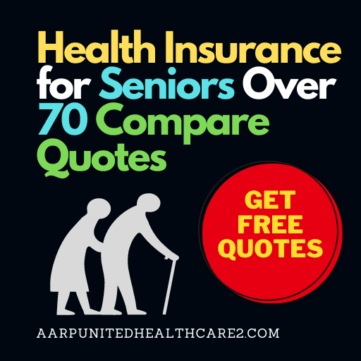 Health Insurance for Seniors Over 70 Compare Quotes