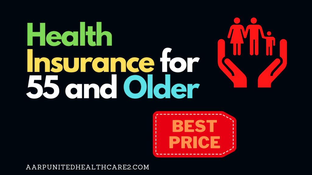 Health Insurance for 55 and Older