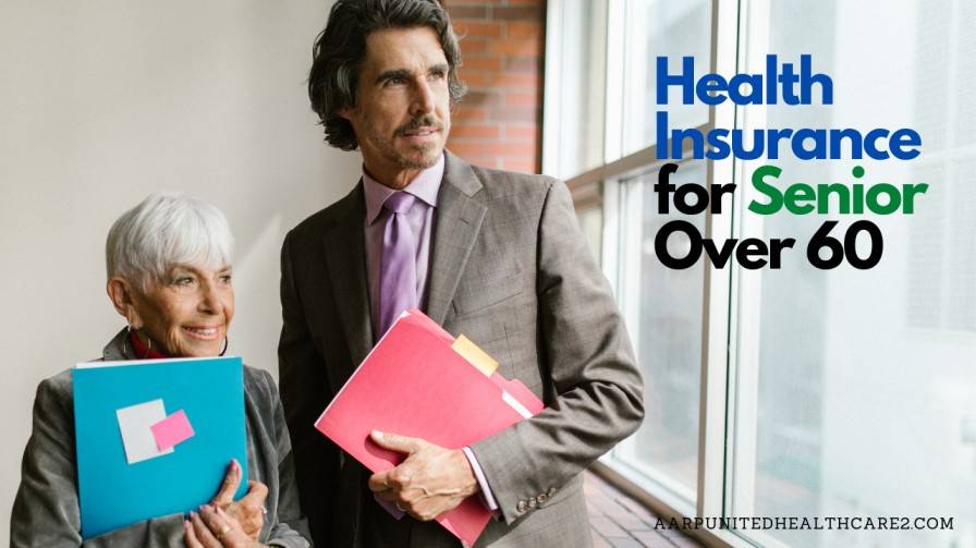 Health Insurance for Senior Over 60