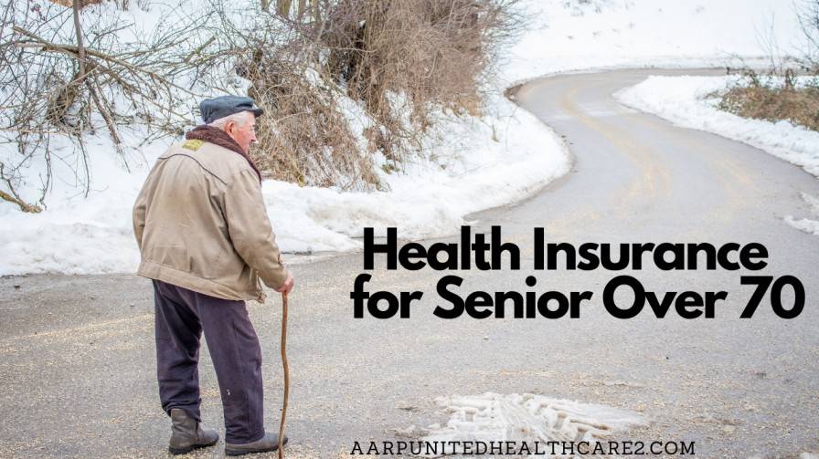 Health Insurance for Senior Over 70
