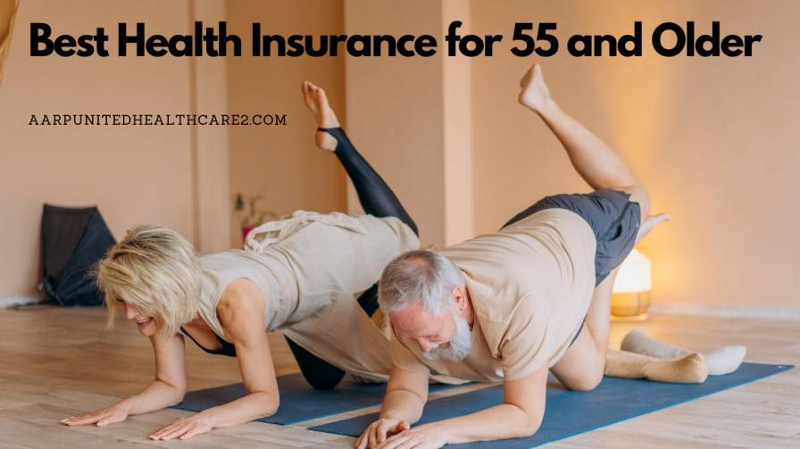 Best Health Insurance for 55 and Older