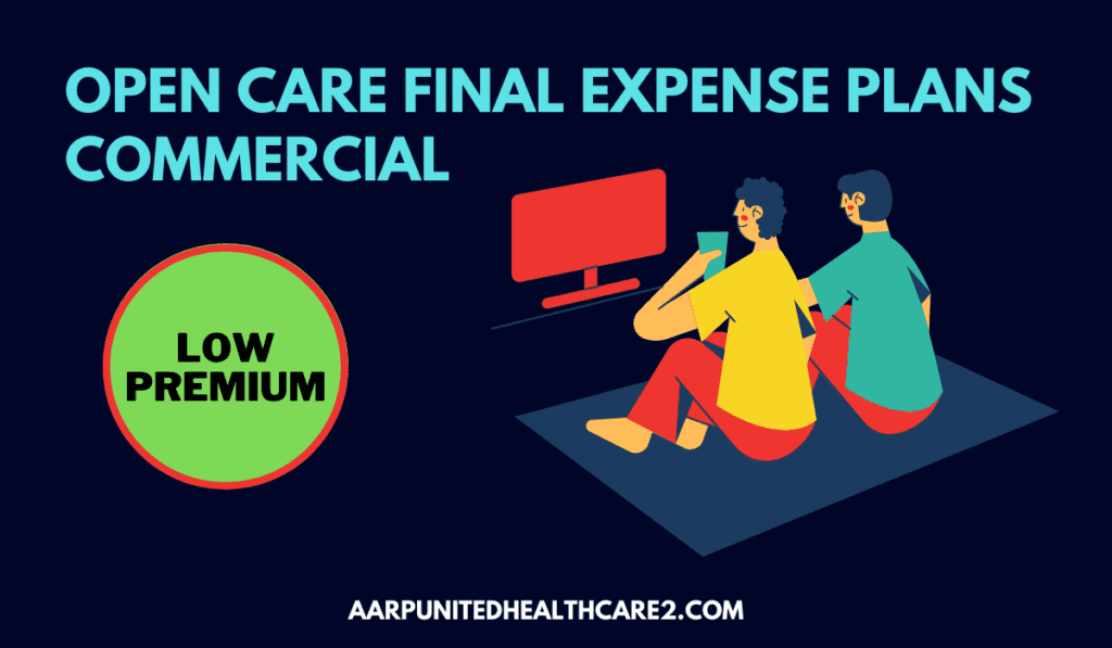 Open Care Final Expense Plans Commercial