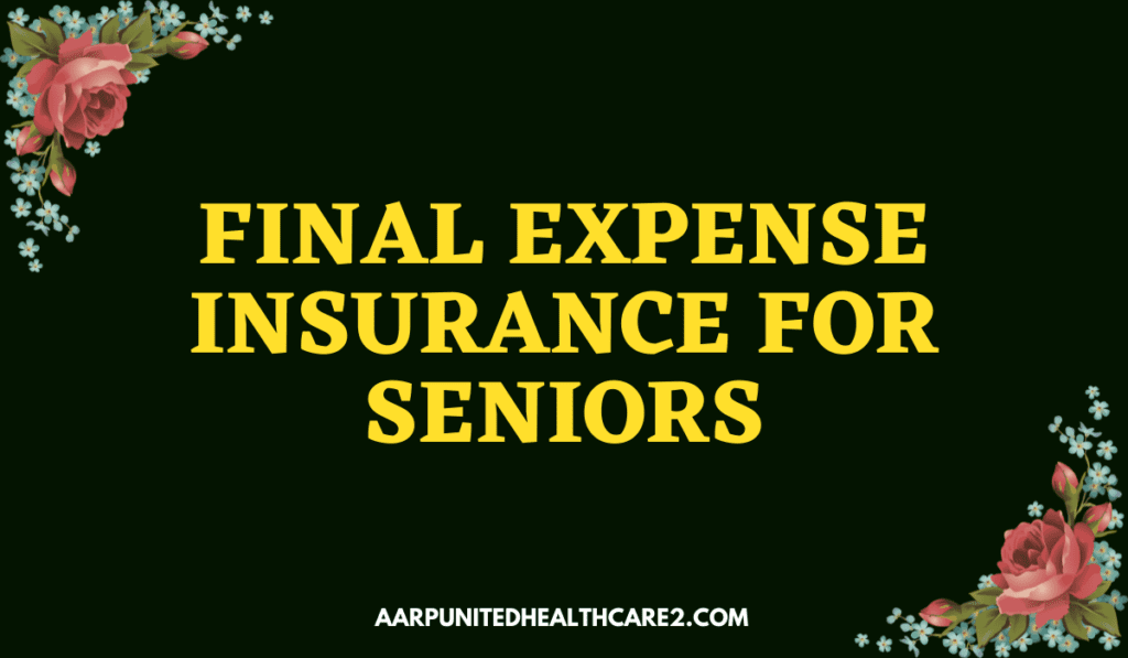 Final Expense Insurance for Seniors