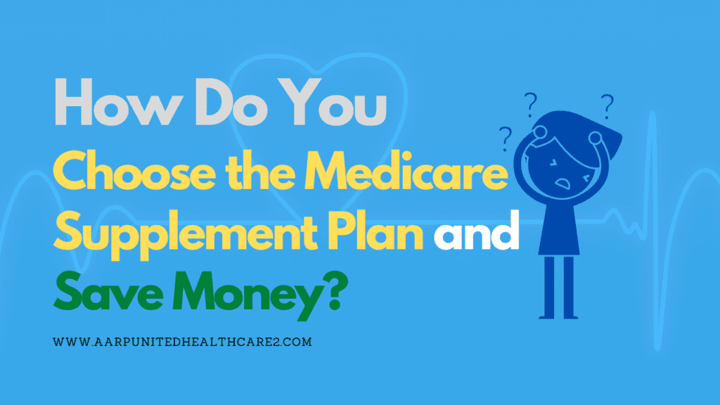 Choose the Medicare Supplement Plan and Save Money