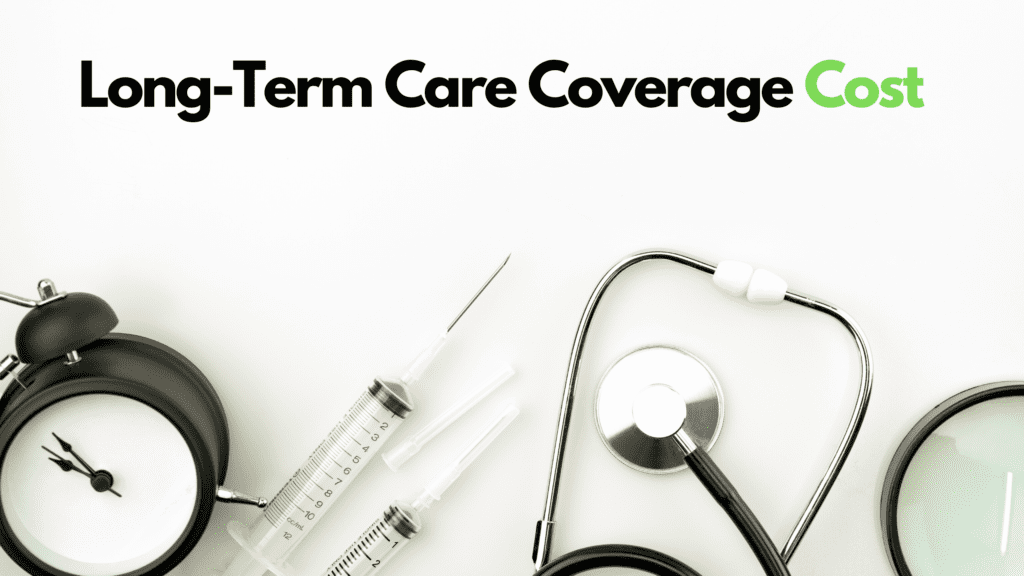 Long-Term Care Coverage Cost