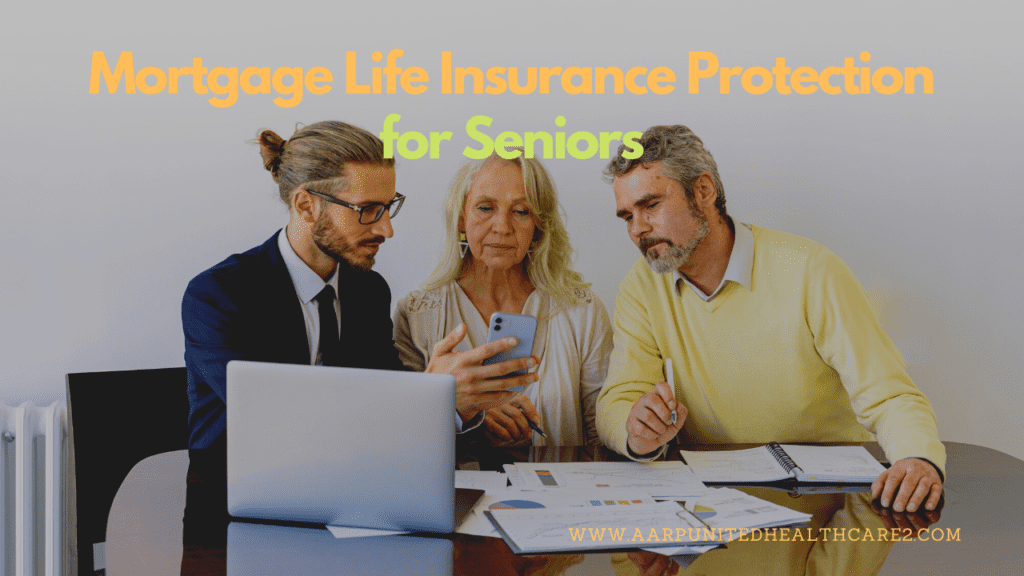 Mortgage Life Insurance Protection for Seniors